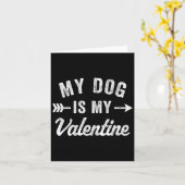 My Dog Is My Valentine Dog Valentines Day  Kaart (Gele Bloem)