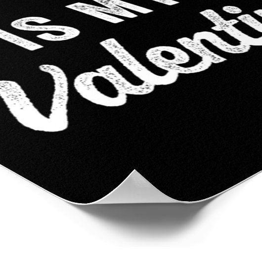 My Dog Is My Valentine Dog Valentines Day  Poster (Hoek)