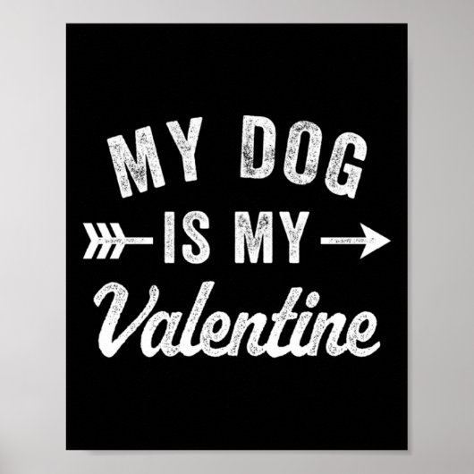 My Dog Is My Valentine Dog Valentines Day  Poster (Voorkant)