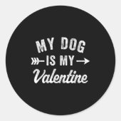 My Dog Is My Valentine Dog Valentines Day  Ronde Sticker (Voorkant)