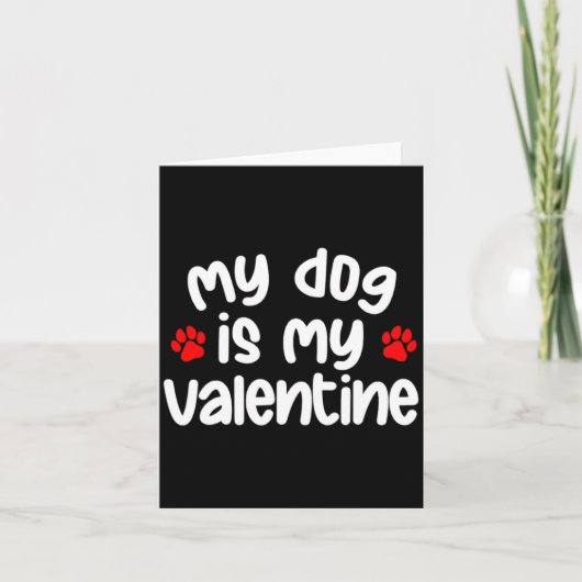 My Dog Is My Valentine Dogs Lover Funny Valentines Kaart (Voorkant)