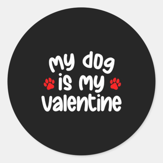 My Dog Is My Valentine Dogs Lover Funny Valentines Ronde Sticker (Voorkant)