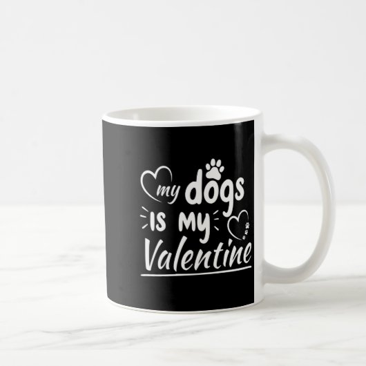 My Dog Is My Valentine For Men Women Dog  Koffiemok (Rechts)