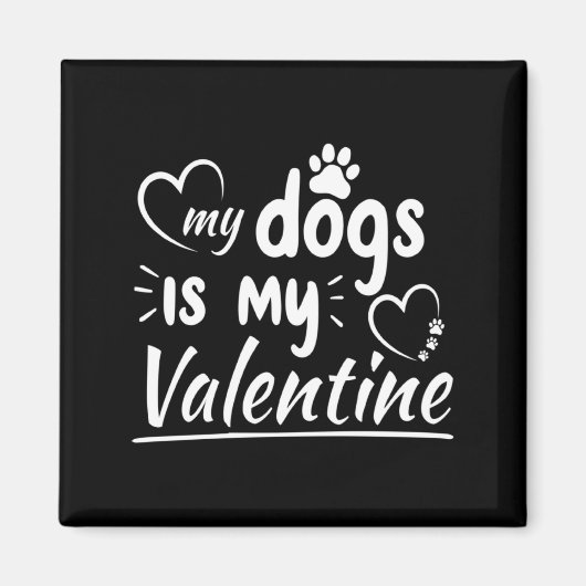 My Dog Is My Valentine For Men Women Dog  Magneet (Voorkant)