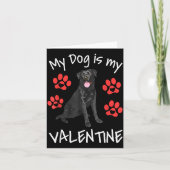 My Dog Is My Valentine Funny Black Lab Cute Dog Pa Kaart (Voorkant)