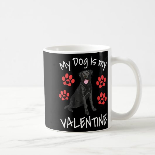 My Dog Is My Valentine Funny Black Lab Cute Dog Pa Koffiemok (Rechts)