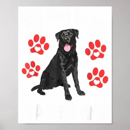 My Dog Is My Valentine Funny Black Lab Cute Dog Pa Poster (Voorkant)