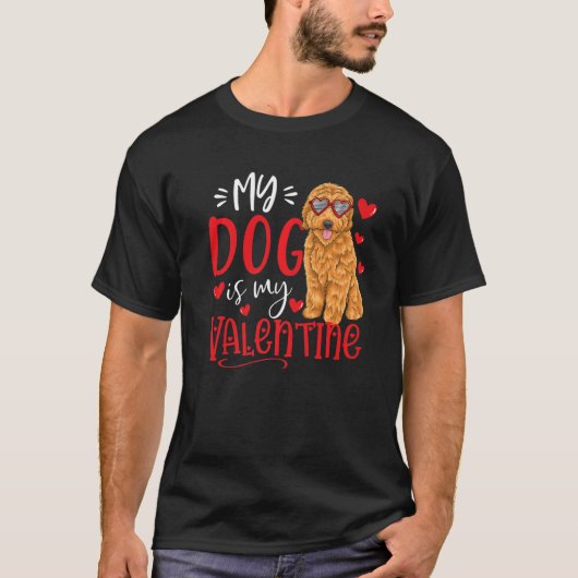 My Dog Is My Valentine Goldendoodle Valentines Day T-shirt (Voorkant)