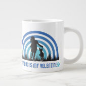 My Dog Is My Valentine Grote Koffiekop (Rechts)