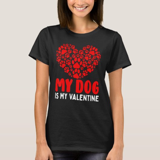 My Dog Is My Valentine Heart Paw Printed Valentine T-shirt (Voorkant)
