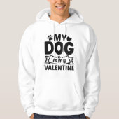 My Dog Is My Valentine Hoodie (Voorkant)