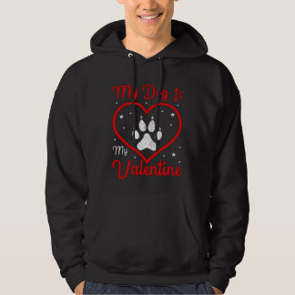My Dog Is My Valentine Hoodie