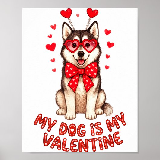 My Dog Is My Valentine Husky Heart Gles Valentines Poster (Voorkant)