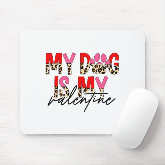 My Dog Is My Valentine Paw Heart Pet Owner Leopard Muismat (Met muis)