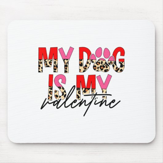My Dog Is My Valentine Paw Heart Pet Owner Leopard Muismat (Voorkant)
