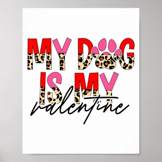 My Dog Is My Valentine Paw Heart Pet Owner Leopard Poster (Voorkant)