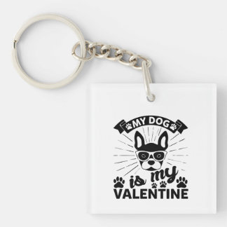 My Dog Is My Valentine Sleutelhanger