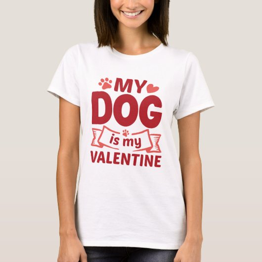 My Dog Is My Valentine T-shirt (Voorkant)