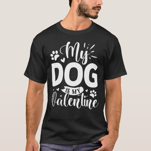 My Dog is My Valentine T-shirt (Voorkant)