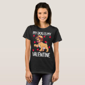 My Dog Is My Valentine  T-shirt (Voorkant volledig)