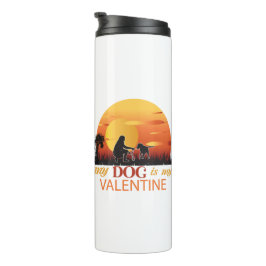 My Dog Is My Valentine Thermosbeker