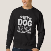 My Dog Is My Valentine Trui (Voorkant)