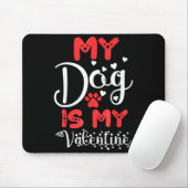 My Dog Is My Valentine Valentines Day 2023 Cute He Muismat (Met muis)