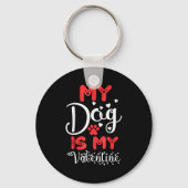 My Dog Is My Valentine Valentines Day 2023 Cute He Sleutelhanger (Voorkant)