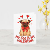 My Dog Is My Valentine Valentines Day Pug Dog Love Kaart (Gele Bloem)
