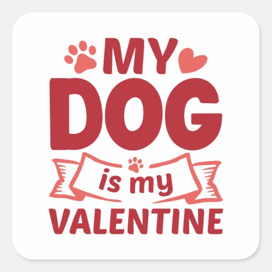 My Dog Is My Valentine Vierkante Sticker (Voorkant)