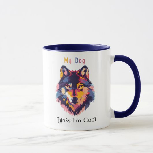 My Dog Thinks I’m Cool Mug – Funny Serious Dog Ill Mok (Rechts)
