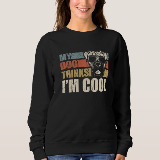 My Dog Thinks I'm Cool Boxer  Retro Dad Mom Trui (Voorkant)