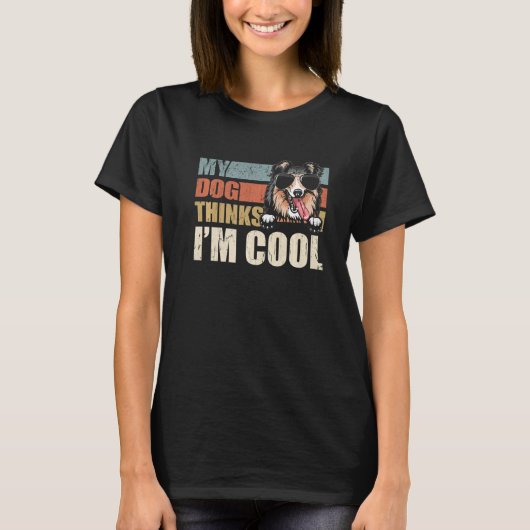My Dog Thinks I'm Cool Sheltie Retro Dad Mom T-shirt (Voorkant)