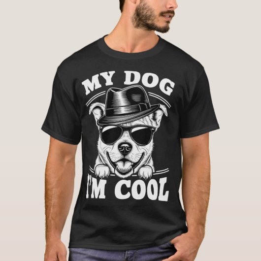 My Dog Thinks I'm Cool T-shirt (Voorkant)