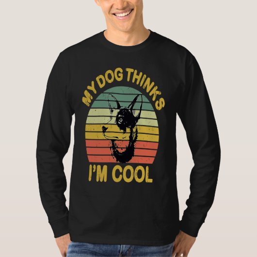 My Dog Thinks I'm Cool   to Australian Cattle owne T-shirt (Voorkant)