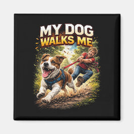 My Dog Walks Me Magneet