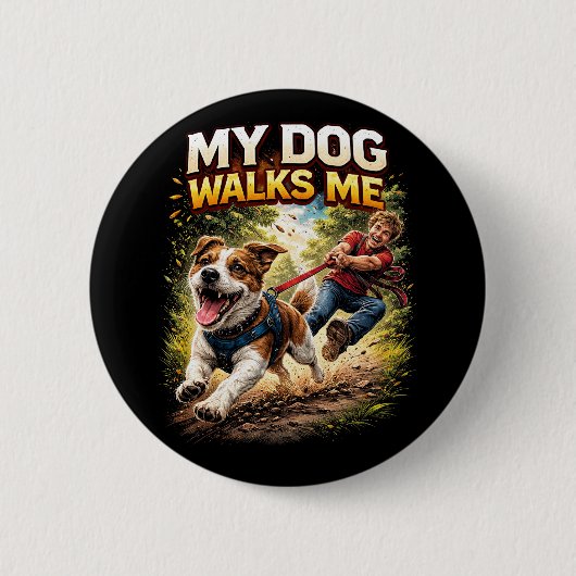 My Dog Walks Me Ronde Button 5,7 Cm (Voorkant)