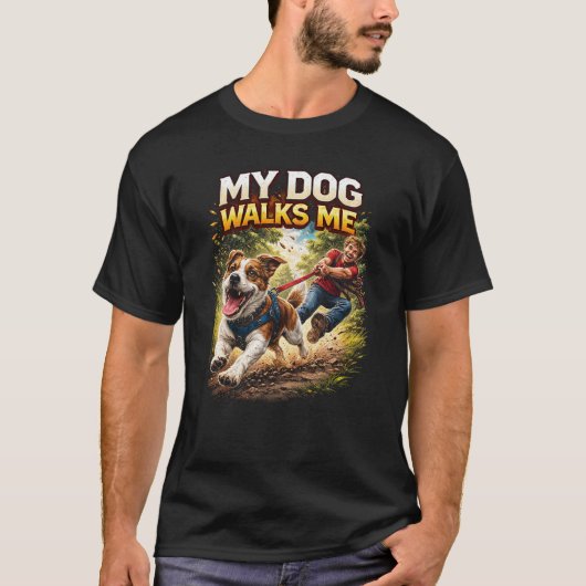 My Dog Walks Me T-shirt (Voorkant)