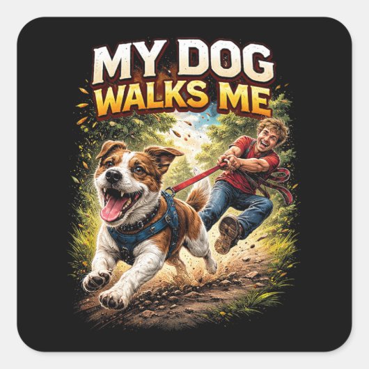 My Dog Walks Me Vierkante Sticker (Voorkant)