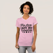 My Dogs Are My Valentine Cute Dog Lover Design T-shirt (Voorkant volledig)
