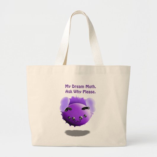 My Dream Moth Ask Why Please Cute Funny Grote Tote Bag (Voorkant)