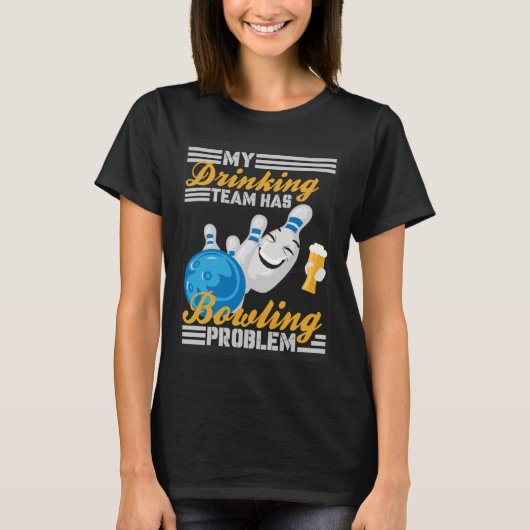 My Drinking Team Has A Bowling Problem  Bowler Dri T-shirt (Voorkant)