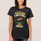My Drinking Team Has A Rowing Problem Crew T-shirt (Voorkant)