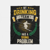 My Drinking Team Has A Skiing Problem Funny Skier  Fleece Deken (Voorkant)