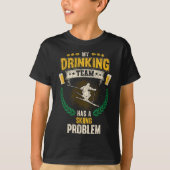 My Drinking Team Has A Skiing Problem Funny Skier  T-shirt (Voorkant)