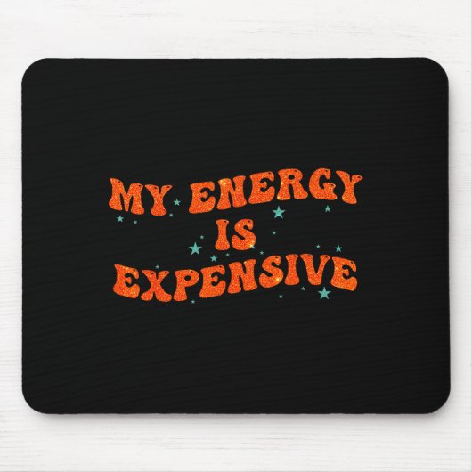 My Energy Is Expensive Funny Motivational Retro Gr Muismat (Voorkant)