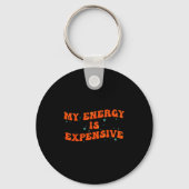 My Energy Is Expensive Funny Motivational Retro Gr Sleutelhanger (Voorkant)