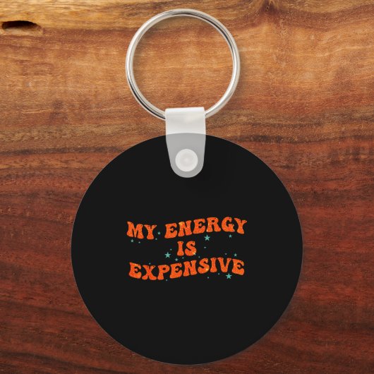 My Energy Is Expensive Funny Motivational Retro Gr Sleutelhanger (Voorkant)