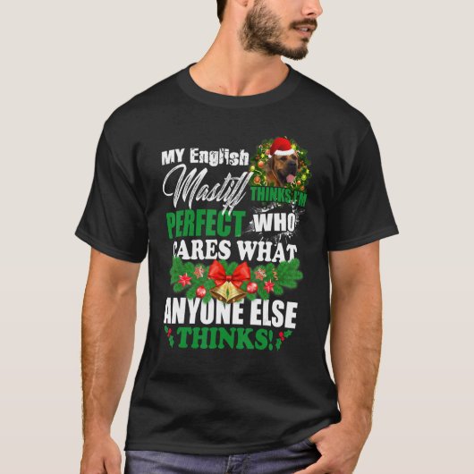 My English Mastiff Thinks I'm Perfect English Ma T-shirt (Voorkant)