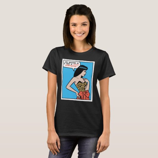 My Excuse Is I Had A Lousy Upbringing • Pop Art T-shirt (Voorkant volledig)